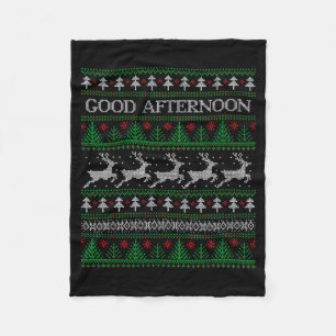 Good Afternoon - Funny Ugly Christmas Sweater Fleece Blanket