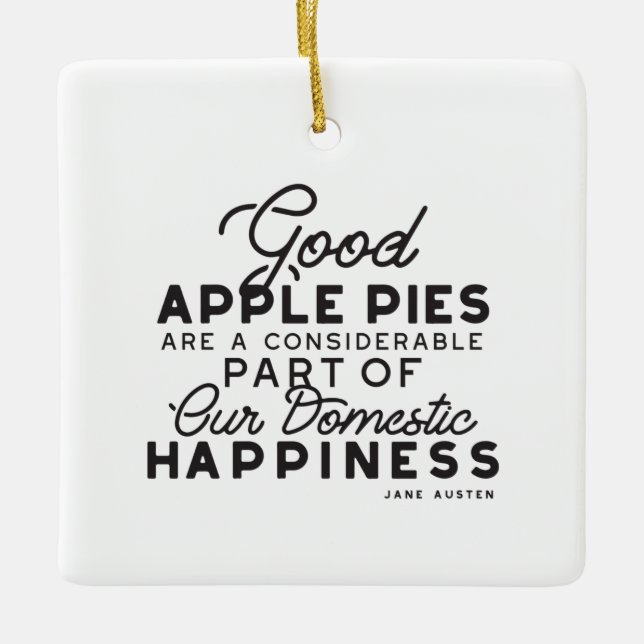 Good Apple Pies Quote Ceramic Ornament (Front)