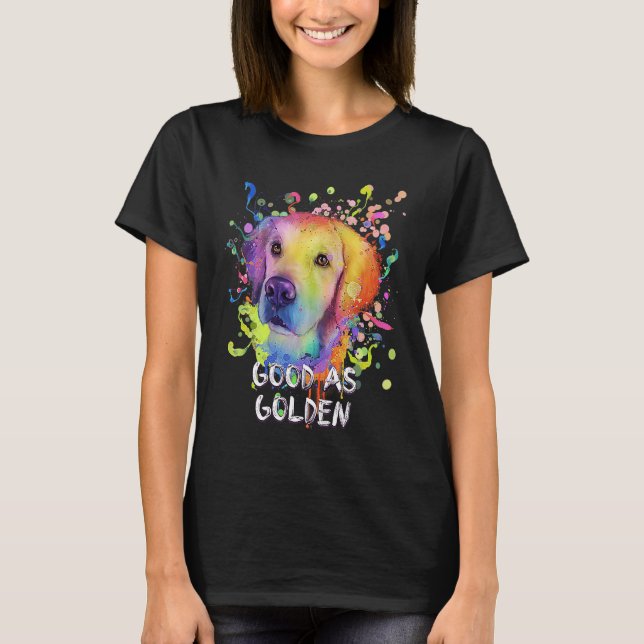 Good as Golden Motivational Quote Golden Retriever T-Shirt (Front)