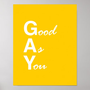 GOOD AS YOU GAY POSTER