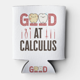 Good at Calculus Funny Dental Hygienist RDH Can Cooler