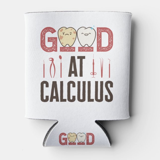 Good at Calculus Funny Dental Hygienist RDH Can Cooler (Front)