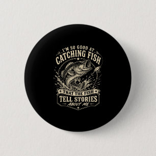 Good at catching fish funny bass fishing fisherman 6 cm round badge