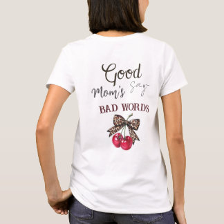 Good/Bad/Cool Mum's Shirt
