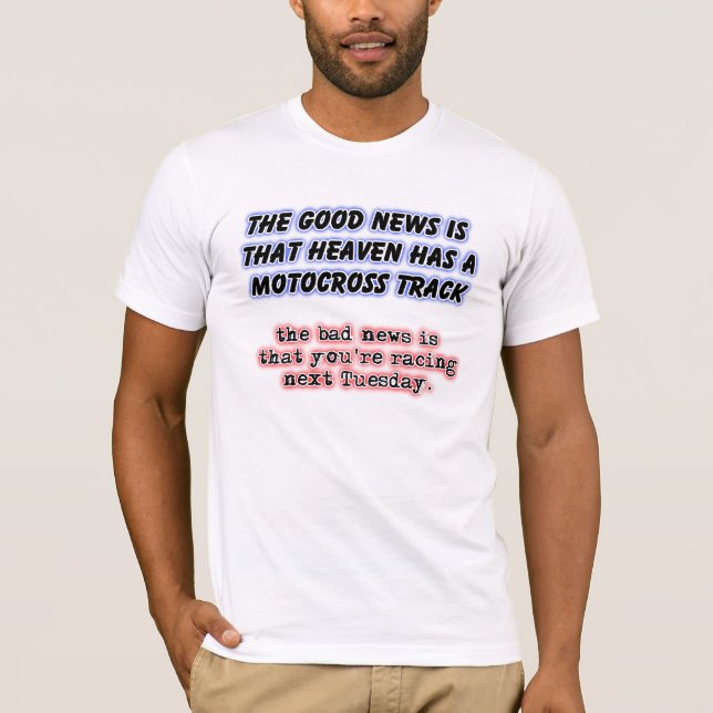 Good Bad News Heaven Dirt Bike Motocross T-Shirt (Front)