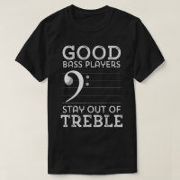 Good Bass Players Stay Out of Treble