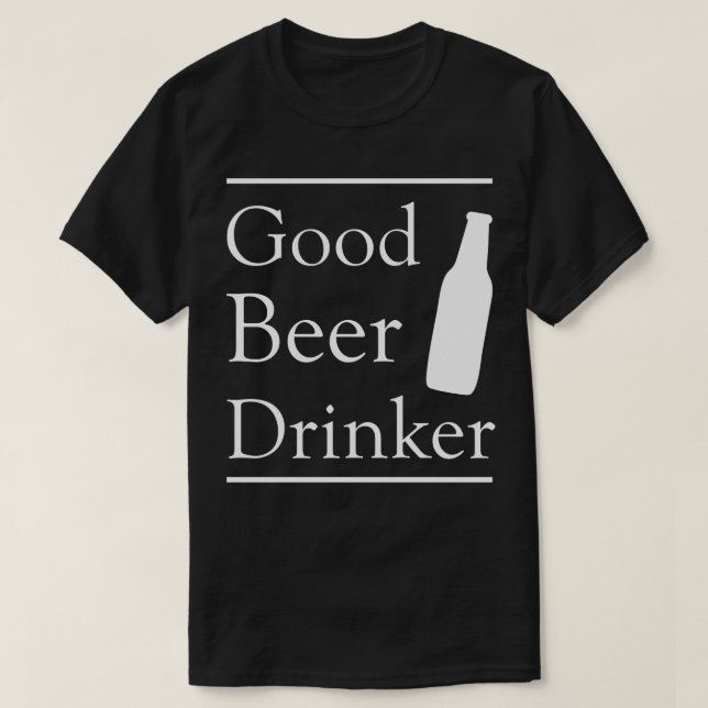 Good Beer Drinker T-Shirt (Design Front)