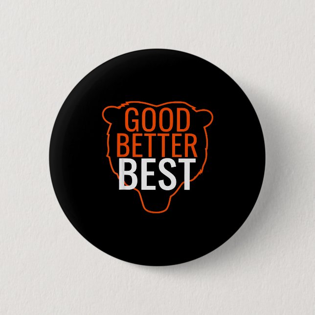 Good Better Bes Chicago Good Better Men Women  6 Cm Round Badge (Front)