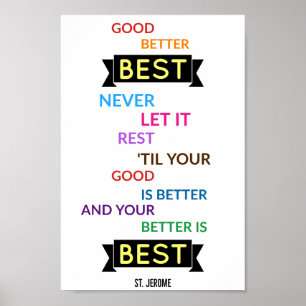 "Good, better, best" - Inspirational poster