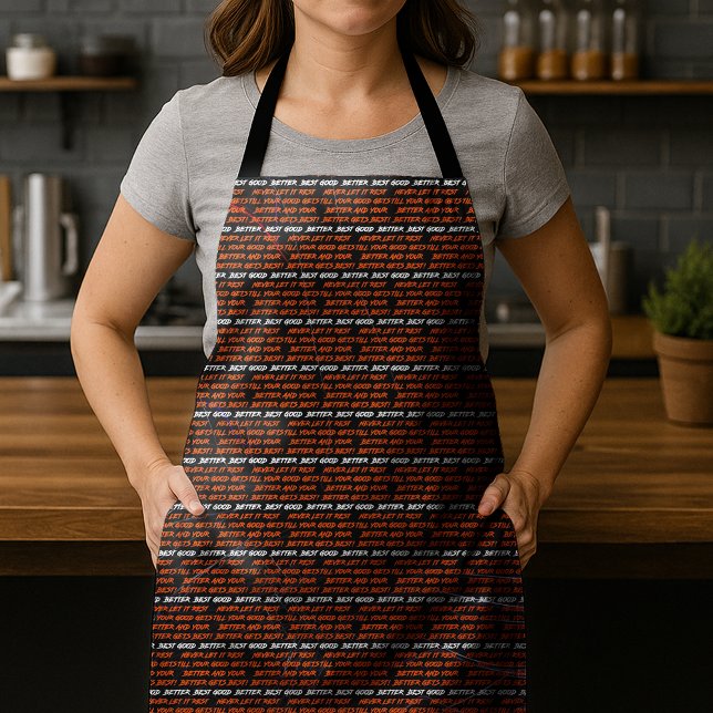 Good Better Best Never Let It Rest Apron (Creator Uploaded)