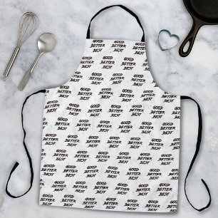 Good Better Best Never Let It Rest Apron