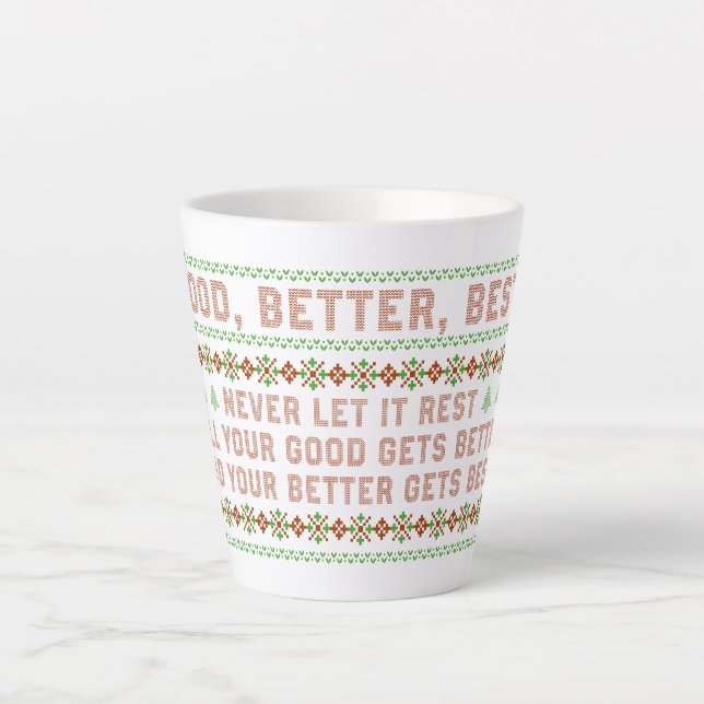 Good Better Best Never Let It Rest Christmas Quote Latte Mug (Front)