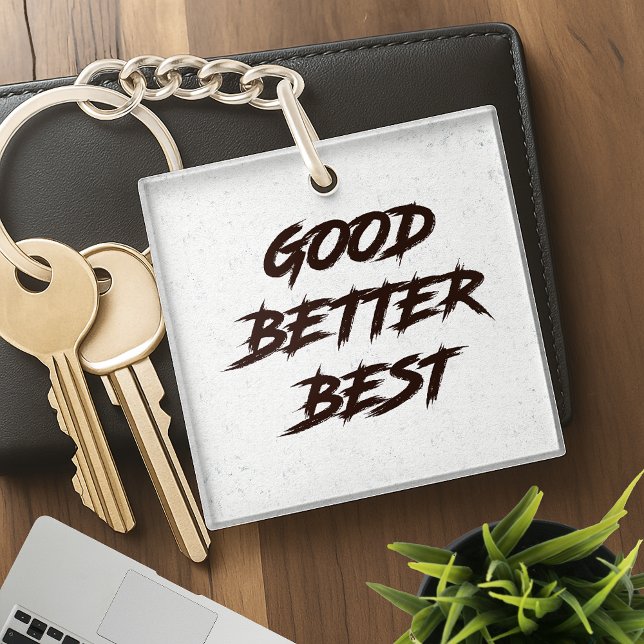 Good Better Best Never Let It Rest Key Ring (Creator Uploaded)