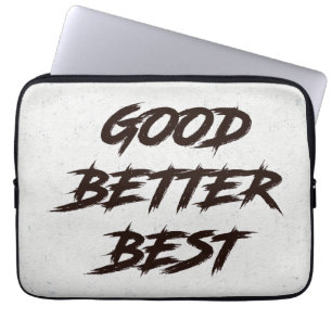 Good Better Best Never Let It Rest Laptop Sleeve