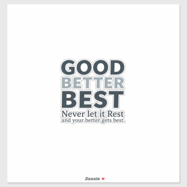 Good Better Best Never let it Rest Motivational Qu (Sheet)