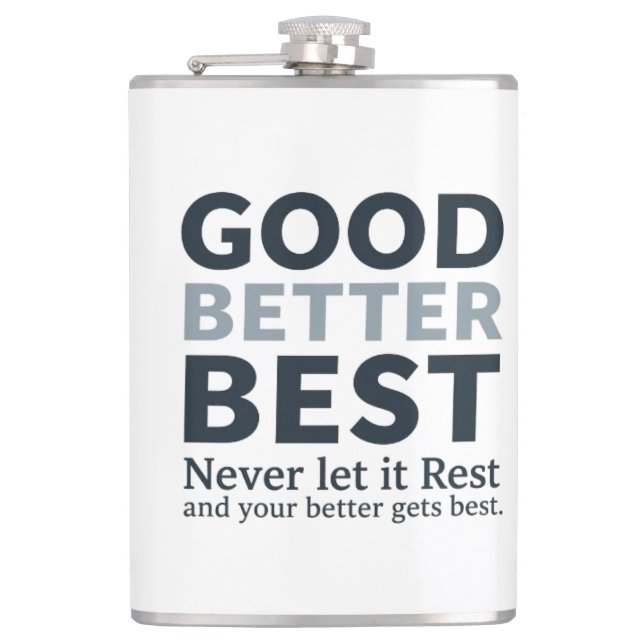 Good Better Best Never let it Rest Motivational Qu Hip Flask (Front)