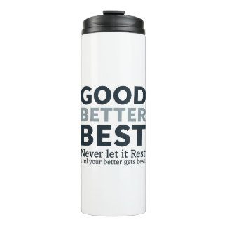 Good Better Best Never let it Rest Motivational Qu Thermal Tumbler