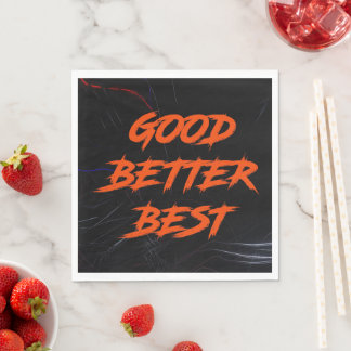 Good Better Best Never Let It Rest Napkin