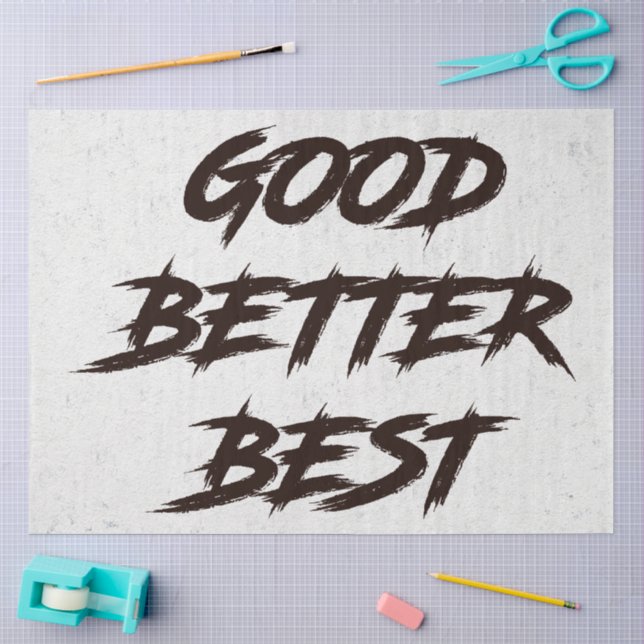 Good Better Best Never Let It Rest Tissue Paper (Craft)