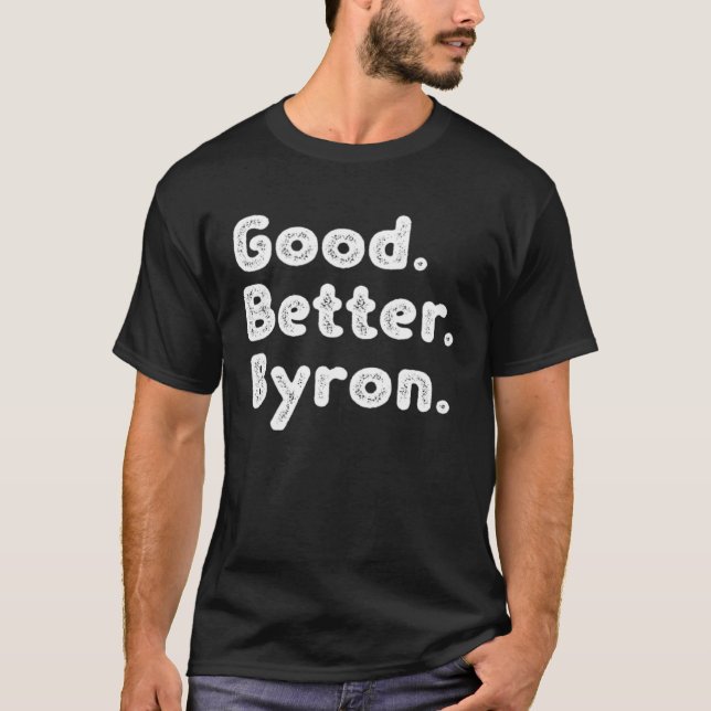 Good better Byron T-Shirt (Front)