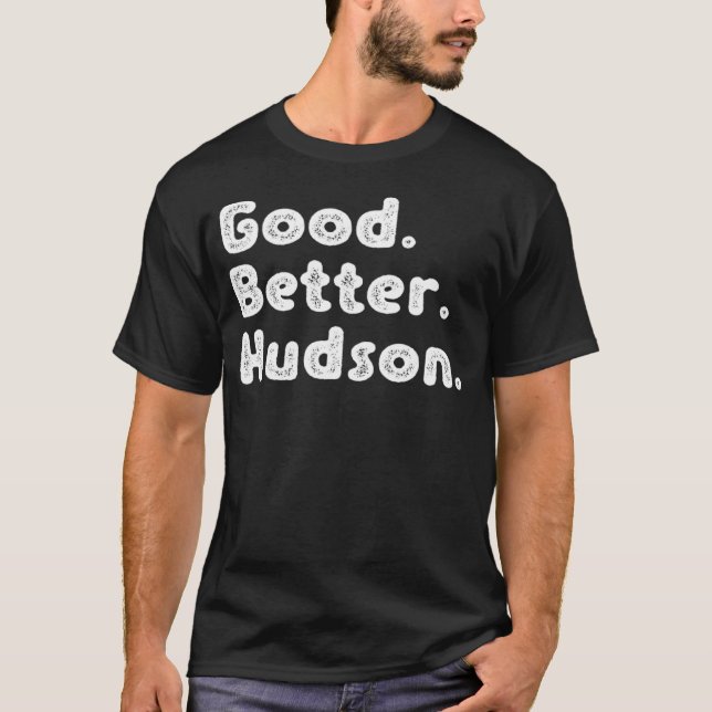 Good better Hudson T-Shirt (Front)