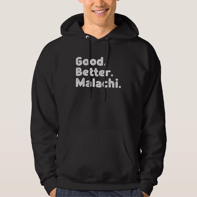Good better Malachi Hoodie (Front)
