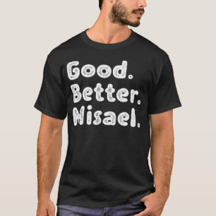 Good better Misael T-Shirt
