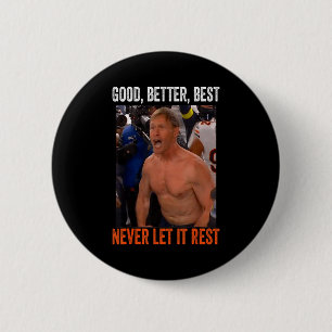 Good Better Never Let It Rest Ben Johnson 6 Cm Round Badge