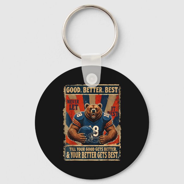 Good Better Never Let It Rest Funny Bear  Key Ring (Front)