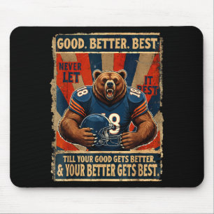 Good Better Never Let It Rest Funny Bear  Mouse Pad