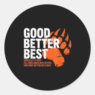 Good Better Never Let It Rest Motivation Bear Classic Round Sticker