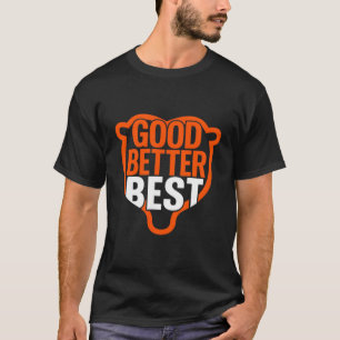 Good Better Never Let It Rest Motivation Bear Claw T-Shirt