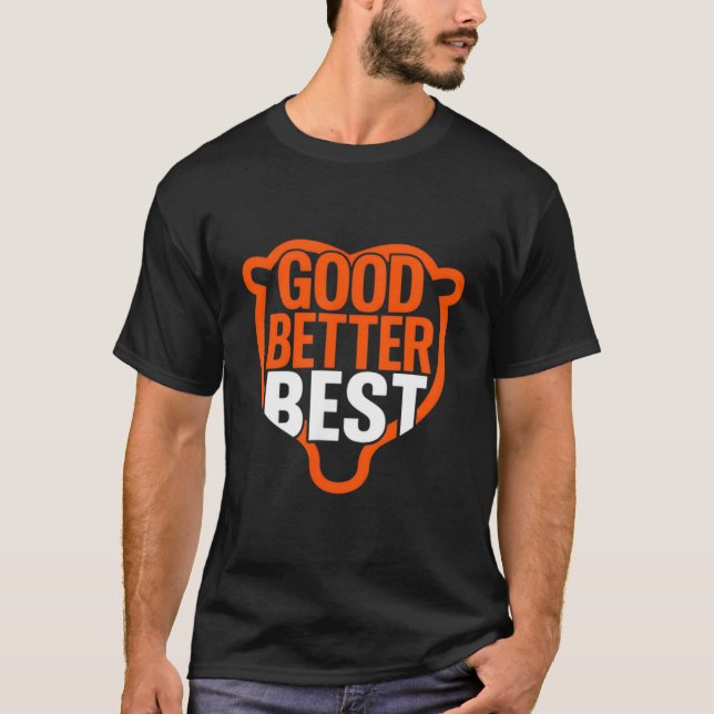 Good Better Never Let It Rest Motivation Bear Claw T-Shirt (Front)