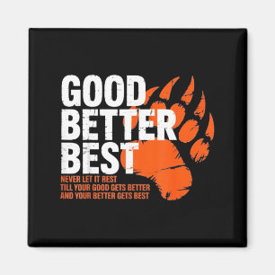 Good Better Never Let It Rest Motivation Bear Magnet