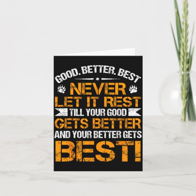 Good Better Never Let It Rest Motivation Saying Be Card (Front)