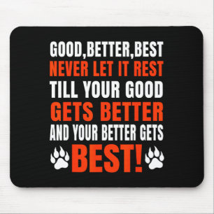 Good Better Never Let It Rest Motivation Saying Mouse Pad