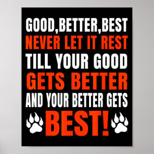 Good Better Never Let It Rest Motivation Saying Poster