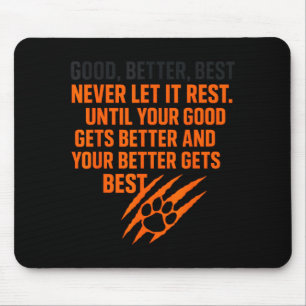 Good Better Never Let It Rest Motivational Mindset Mouse Pad