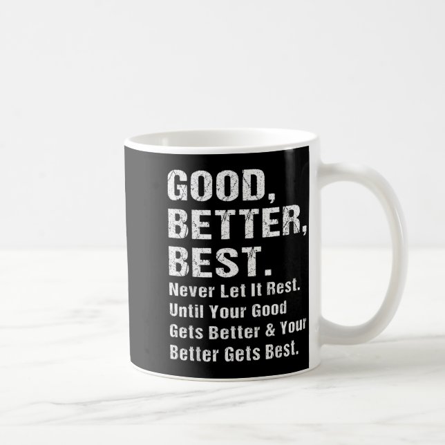 Good Better Never Let It Rest Motivational Quote G Coffee Mug (Right)