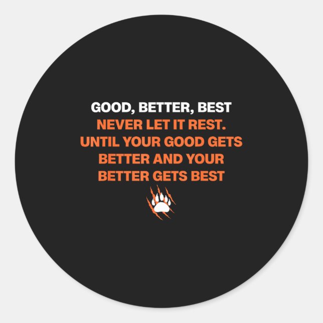 Good Better Never Let It Rest Quote For Men Women  Classic Round Sticker (Front)