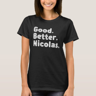 Good better Nicolas T-Shirt