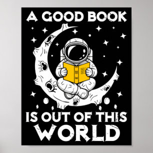 Good book is out of this world astronaut moon poster