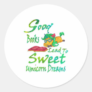 Good Books Lead To Sweet Unicorn Dreams Classic Round Sticker