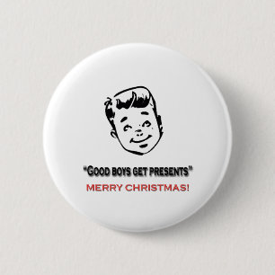 Good boys get presents 6 cm round badge