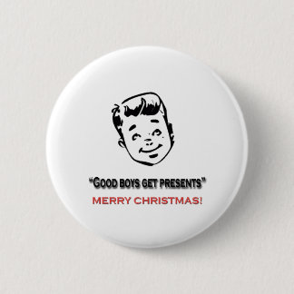 Good boys get presents 6 cm round badge