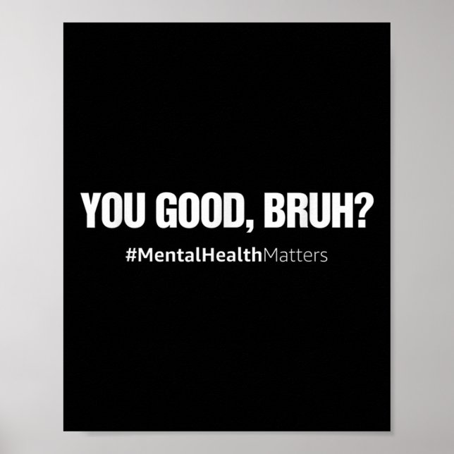 Good Bruh Mental Health Human Brain Counsellor The Poster (Front)