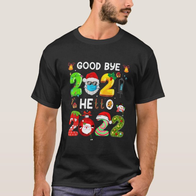 Good Bye 2021 Hello 2022 Santa Claus Christmas T-Shirt (Front)