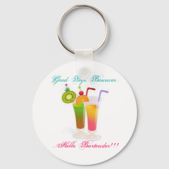 Good-Bye Bouncer...Hello Bartender 2 Key Ring (Front)