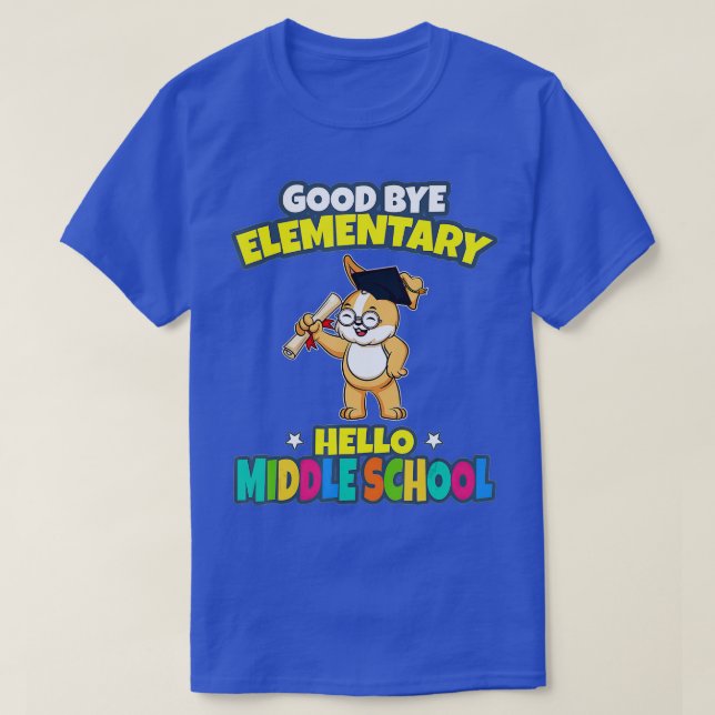 Good Bye Elementary Hello Middle School Graduation T-Shirt (Design Front)