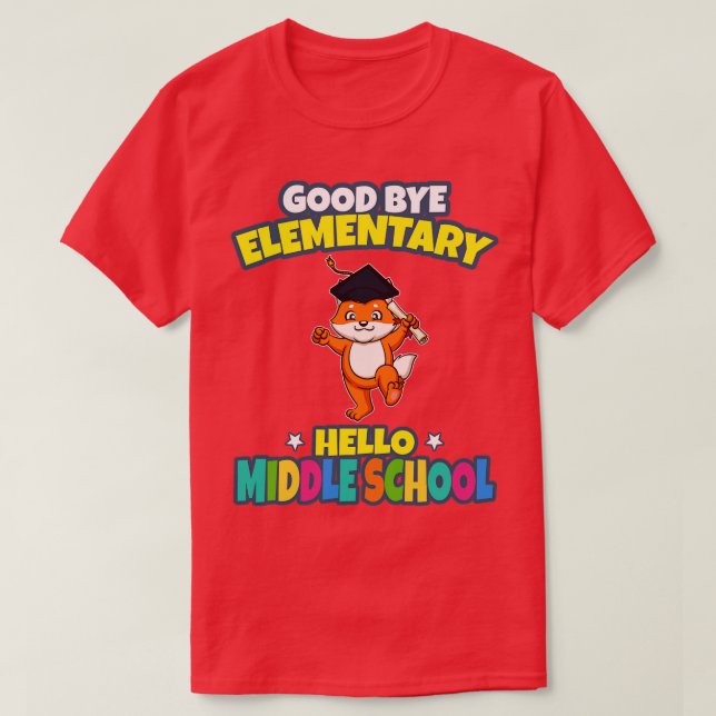 Good Bye Elementary Hello Middle School Graduation T-Shirt (Design Front)